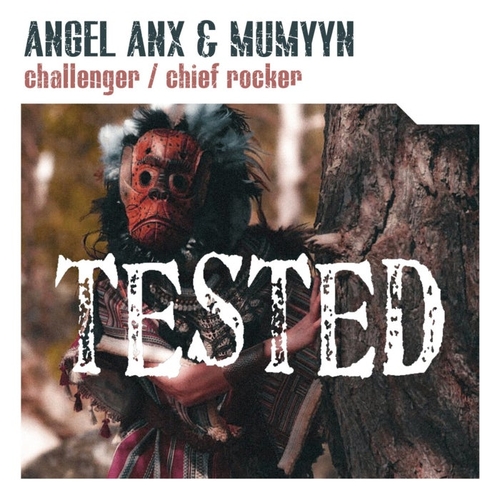 Angel Anx, Mumyyn - Challenger : Chief rocker [TESTED046]